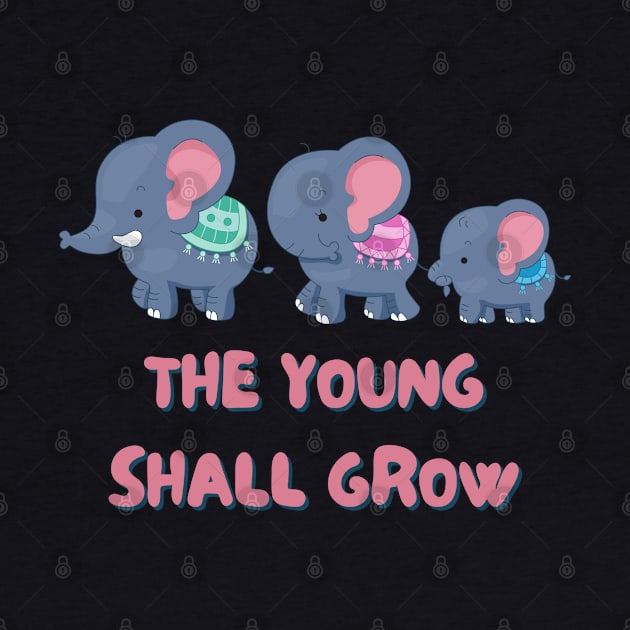 The Young Shall Grow - Cute Elephant by Animal Specials